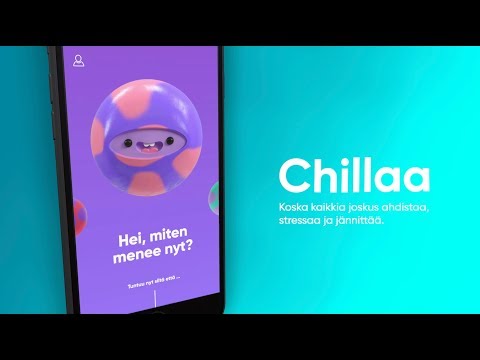 Chillaa, koska kaikkia joskus stressaa, ahdistaa ja jännittää.