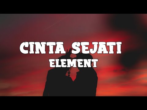 Element - Cinta Sejati (lyrics)