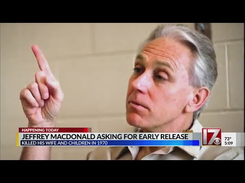 Convicted killer Jeffery Macdonald asks for early release