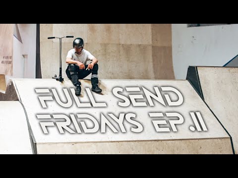 Full send Fridays Ep.11