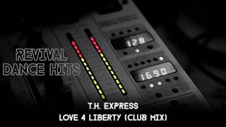 T.H. Express - Love 4 Liberty (Club Mix) [HQ]