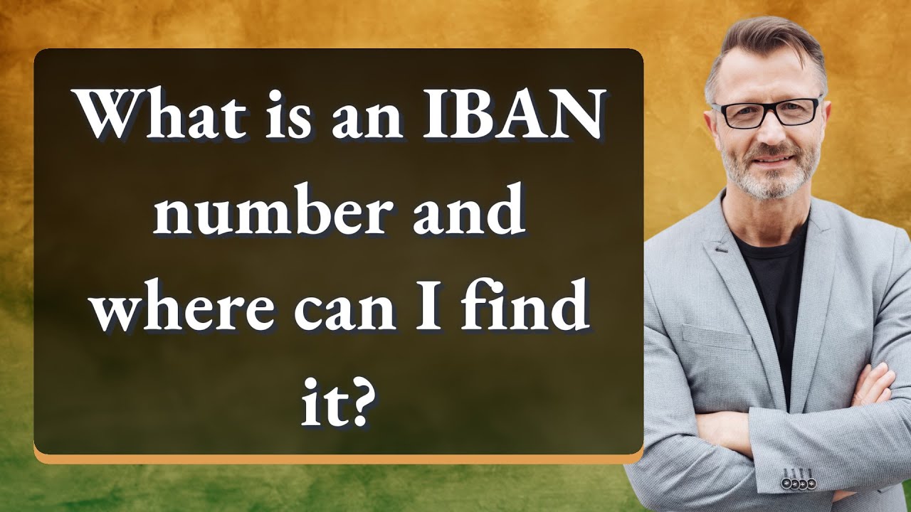 What is an IBAN number and where can I find it?