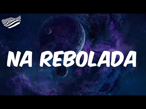 Na Rebolada  (Letra) - Os Quebradeiras