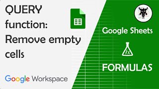 Remove Empty Cells from Google Sheets QUERY