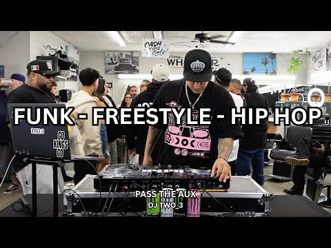 PASS THE AUX - FUNK - FREESTYLE & HIP HOP - DJ TWO_3 - EP.3