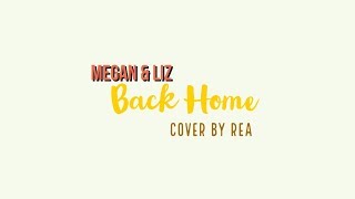 Back Home - Megan and Liz - Cover by Rea