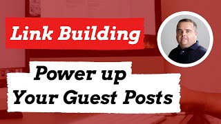 Power up your guest posts, sending tier 2 links to your guest posts