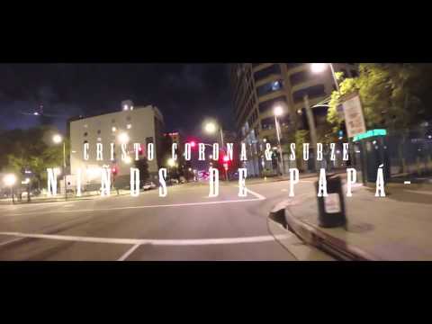 Cristo Corona y Subze - Niños de Papá [Inédito I 2015]