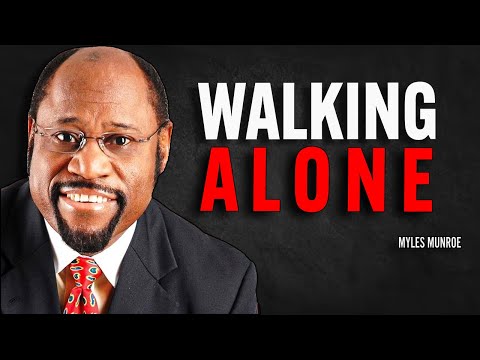 WALK ALONE LIKE A LONE WOLF | Myles Munroe Motivational Speech