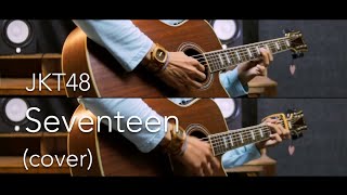 Download lagu JKT48 - Seventeen (cover) mp3 Download lagu JKT48 - Seventeen (cover) mp3
