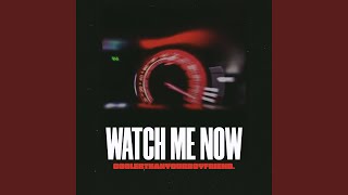 Watch Me Now (Slowed Down Version)