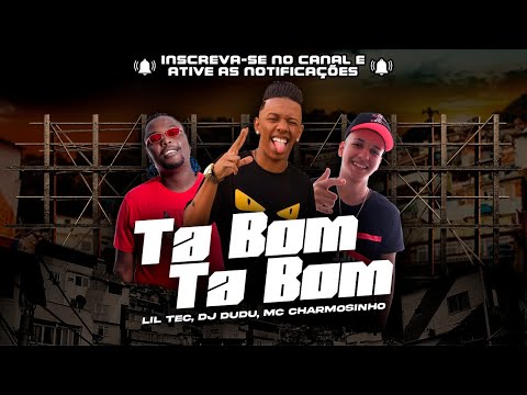 MC Charmosinho, DJ Lil Tec, DJ Dudu - Ta bom ta bom ( Futuristik Musik )
