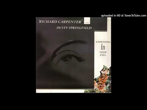 Richard Carpenter And Dusty Springfield – Something In Your Eyes