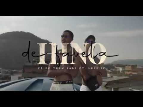 FP do Trem Bala ft. MC Lele JP - Hino de Favela (Vídeo Clipe Oficial)