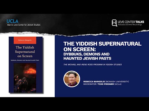 The Yiddish Supernatural on Screen: Dybbuks, Demons and Haunted Jewish Pasts – Rebecca Margolis