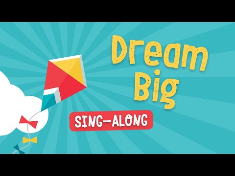 Dream Big - Sing Along - School Assembly Song