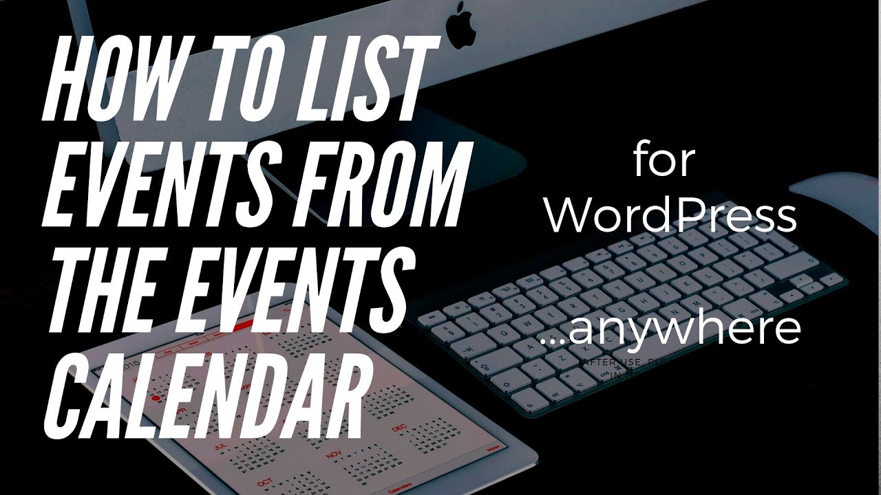How to List Events From The Events Calendar for WordPress Anywhere