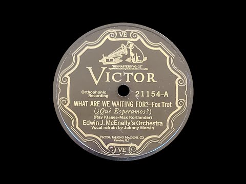 “What Are We Waiting For?” by Edwin J. McEnelly's Orchestra 1927