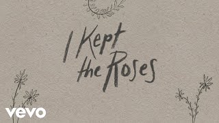 I Kept the Roses Music Video