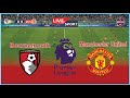 🔴[LIVE] Bournemouth vs Manchester United / Premier League 23/24 / Full Match / video game Simulation
