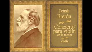 Tomás Bretón: 2º mov. 'Balada (Quasi adagio)' del "Concierto para violín en la menor" (1909)