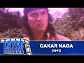 CAKAR NAGA 1991 FULL MOVIE HD LAYAR BERSAMA EXCLUSIVE