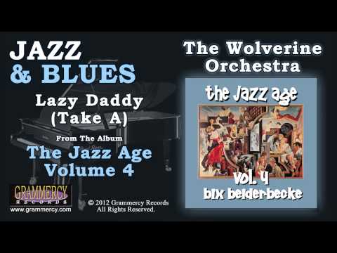 The Wolverine Orchestra Featuring Bix Beiderbecke - Lazy Daddy (Take A)