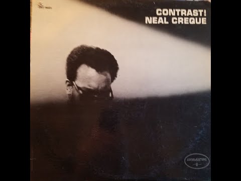 NEAL CREQUE - Contrast! (1972) FULL ALBUM - Jazz, Latin, Funk, Soul, Soul-Jazz