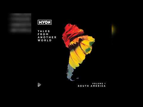 Myon - Tales From Another World - Volume 1: South America - 2019 - CD1
