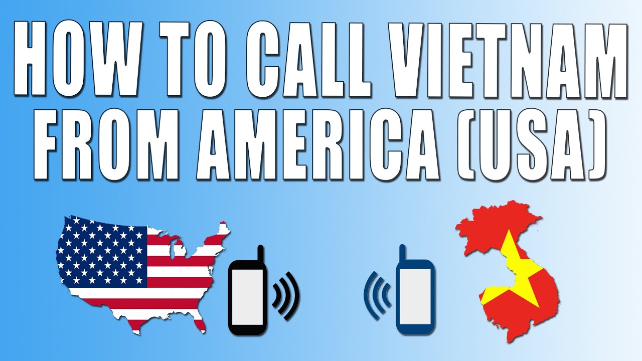 How To Call Vietnam From America (USA)