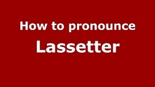 How to pronounce Lassetter