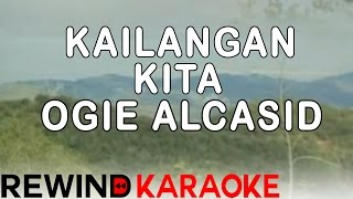 Ogie Alcasid | Kailangan Kita | Karaoke Version