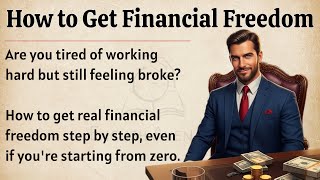 How to Achieve Financial Freedom? || Learn English Through Motivational Lesson 🔥 || Graded Reader ✅