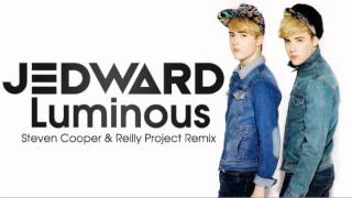 Jedward - Luminous (Remix Steven Cooper & Reilly Project)
