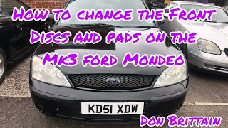Changing brake pads and discs on a MK3 Ford Mondeo