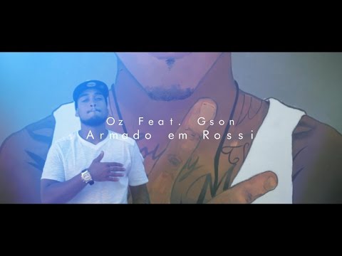 Oz Feat. Gson- Armado Em Rossi (Video oficial)