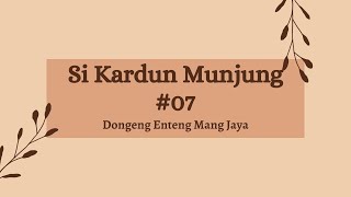 Download lagu Bagian 07, SI KARDUN MUNJUNG, Dongeng Enteng Mang Jaya, Carita Sunda @MangJaya mp3