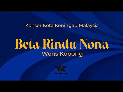 BETA RINDU NONA at Malaysia | Wens Kopong