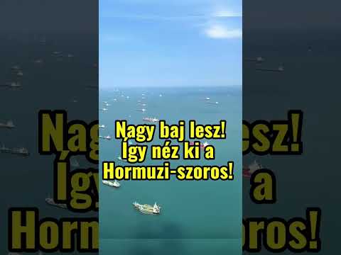 Nagy lesz a baj, így néz ki a Hormuzi-szoros!