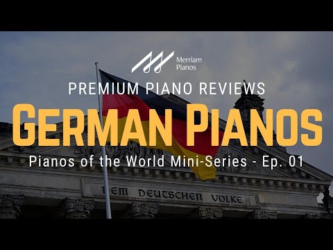 🎹 German Pianos | Bechstein, Steinway, Schimmel & more | Pianos of the World Mini-Series - EP. 01 🎹