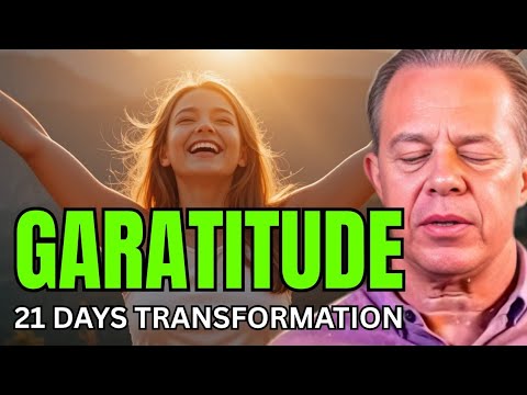 🌟 🔥 21 Days of Gratitude Transformation | Dr. Joe Dispenza | Rewire Your Mind & Manifest Abundance 🌈