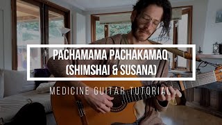 Pachamama Pachakamaq (Kike Pinto / Shimshai) - Guitar Tutorial | World Music | Medicine Songs |