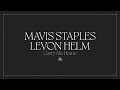 Mavis Staples & Levon Helm - "Move Along Train" (Full Album Stream)