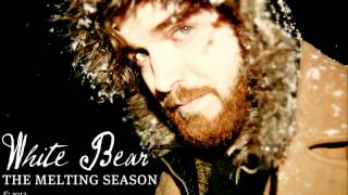 white bear - the melting season