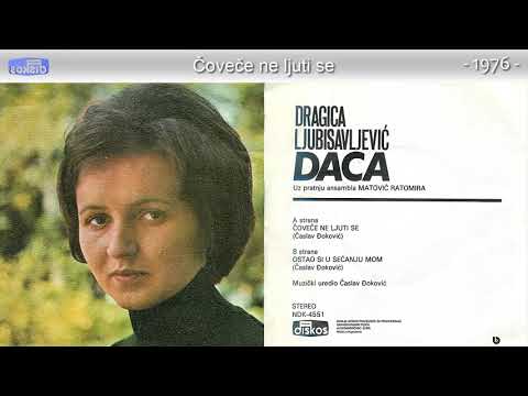 Dragica Ljubisavljevic Daca - Covece ne ljuti se - (Audio 1976)