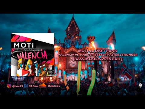 MOTi vs. Daft Punk - Valencia vs. Harder Better Faster Stronger (Bassjackers Edit) [DJ Bau Remake]