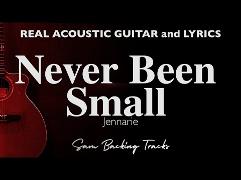 Never Been Small - Jennarie (Acoustic Karaoke)