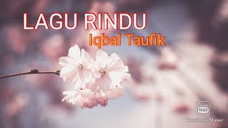 Download lagu LAGU RINDU lirik Iqbal Taufik... mp3