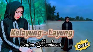 Download lagu Kelayung layung - Intan Mandasari (Cover) mp3 Download lagu Kelayung layung - Intan Mandasari (Cover) mp3