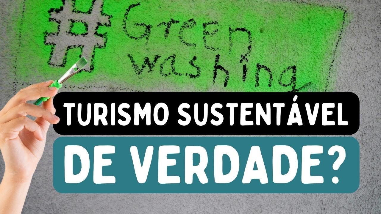 ⚠ GREENWASHING: Como saber se a viagem é sustentável de verdade